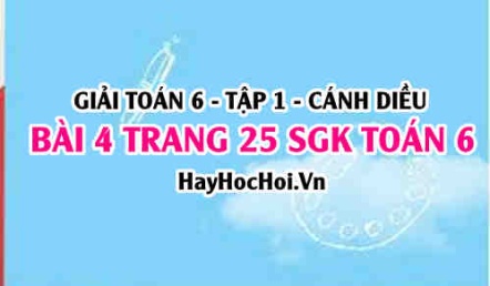 Giải bài 4 trang 25 Toán 6 Tập 1 SGK Cánh Diều